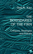 The Boundaries of the Firm: Critiques, Strategies and Policies