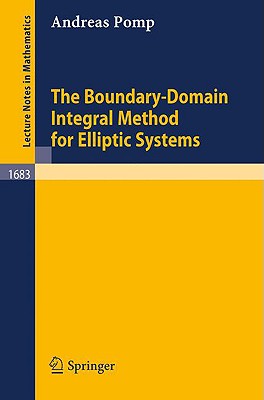 The Boundary-Domain Integral Method for Elliptic Systems: With Application to Shells - Pomp, Andreas