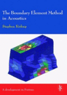 The Boundary Element Method in Acoustics: A Development in Fortran - Kirkup, Stephen Martin