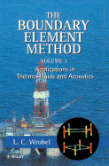 The Boundary Element Method, Volume 1: Applications in Thermo-Fluids and Acoustics