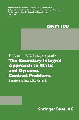 The Boundary Integral Methods for Statistic and Dynamic Contact Problems: Equality and Inequality Methods - Antes, Heinz, and Panagiotopoulos, P P