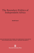 The Boundary Politics of Independent Africa - Touval, Saadia