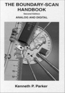 The Boundary-Scan Handbook: Analog and Digital - Parker, Kenneth P