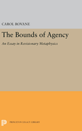 The Bounds of Agency: An Essay in Revisionary Metaphysics