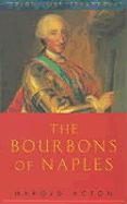 The Bourbons of Naples - Acton, Harold