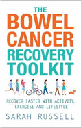 The Bowel Cancer Recovery Toolkit: Recover faster with activity, exercise and lifestyle