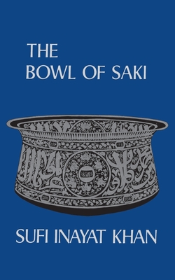 The Bowl of Saki - Khan, Inayat
