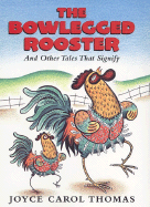 The Bowlegged Rooster: And Other Tales That Signify