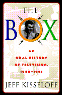 The Box: An Oral History of Television, 1929-1961