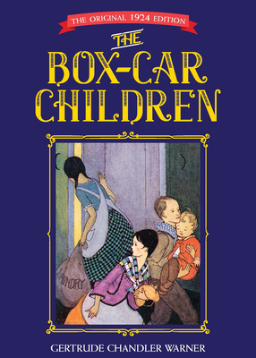 The Box-Car Children: The Original 1924 Edition - Warner, Gertrude Chandler