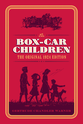 The Box-Car Children: The Original 1924 Edition - Warner, Gertrude Chandler