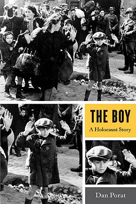 The Boy: A Holocaust Story - Porat, Dan