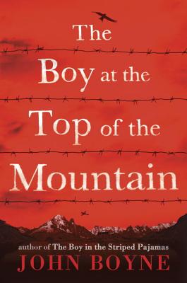 The Boy at the Top of the Mountain - Boyne, John