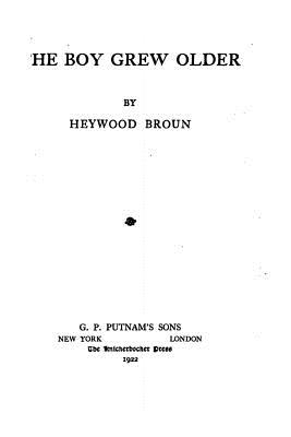 The boy grew older - Broun, Heywood