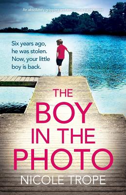 The Boy in the Photo: An absolutely gripping and emotional page turner - Trope, Nicole