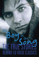 The Boy in the Song: The True Stories Behind 50 Rock Classics