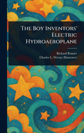 The Boy Inventors' Electric Hydroaeroplane