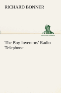 The Boy Inventors' Radio Telephone