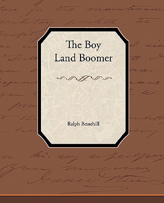 The Boy Land Boomer - Bonehill, Ralph