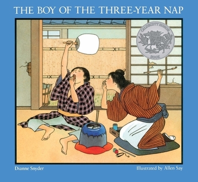 The Boy of the Three-Year Nap: A Caldecott Honor Award Winner - Snyder, Dianne