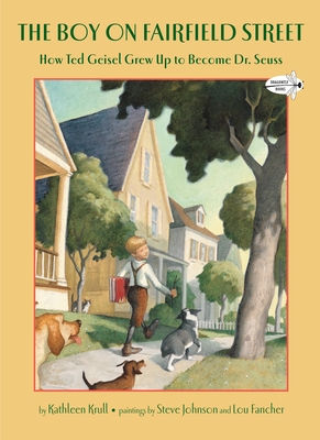 The Boy on Fairfield Street: How Ted Geisel Grew Up to Become Dr. Seuss - Krull, Kathleen