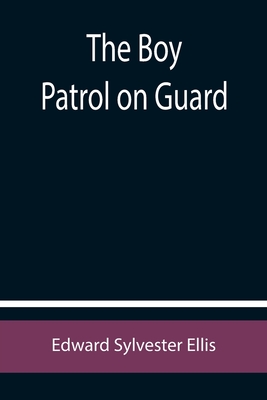 The Boy Patrol on Guard - Sylvester Ellis, Edward