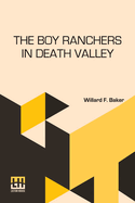 The Boy Ranchers In Death Valley: Or, Diamond X And The Poison Mystery