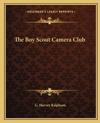 The Boy Scout Camera Club - Ralphson, G Harvey