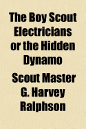 The Boy Scout Electricians or the Hidden Dynamo