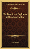 The Boy Scout Explorers at Headless Hollow