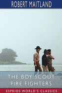 The Boy Scout Fire Fighters (Esprios Classics): or, Jack Danby's Bravest Deed