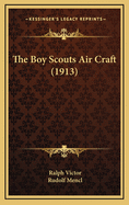 The Boy Scouts Air Craft (1913)