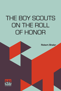 The Boy Scouts on the Roll of Honor