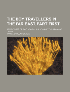 The Boy Travellers in the Far East, Part First: Adventures of Two Youths in a Journey to Japan and China