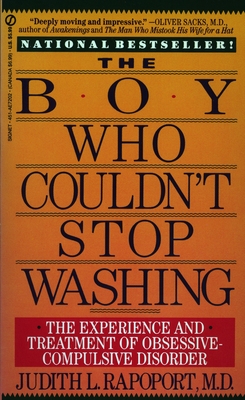 The Boy Who Couldn't Stop Washing: The Experience and Treatment of Obsessive-Compulsive Disorder - Rapoport, Judith L