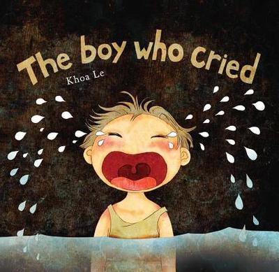 The Boy Who Cried - Le, Khoa
