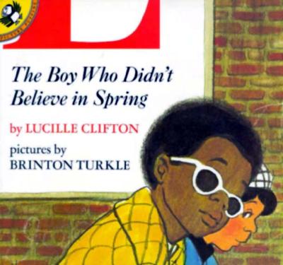 The Boy Who Didn't Believe in Spring - Clifton, Lucille