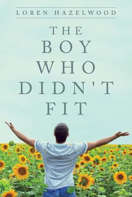 The Boy Who Didn't Fit - Hazelwood, Loren