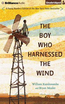 The Boy Who Harnessed the Wind: Young Readers Edition - Kamkwamba, William, and Mealer, Bryan, and Jackson, Korey (Read by)