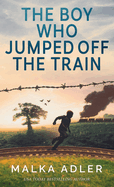 The Boy Who Jumped off the Train