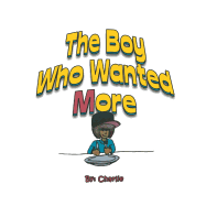 The Boy Who Wanted More