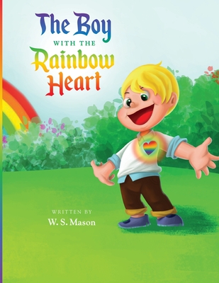 The Boy with the Rainbow Heart - Mason, William