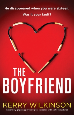 The Boyfriend: Absolutely gripping psychological suspense with a shocking twist - Wilkinson, Kerry