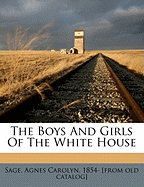 The Boys and Girls of the White House
