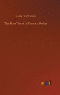 The Boys' Book of Famous Rulers