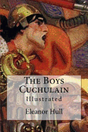 The Boys Cuchulain: Illustrated