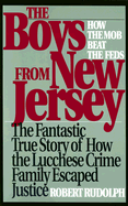 The Boys from New Jersey: How the Mob Beat the Feds