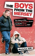 The Boys From The Mersey: The Story of Liverpool's Annie Road End Crew Football's First Clobbered-up Mob