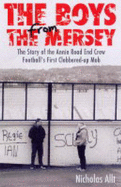 The Boys From The Mersey: The Story of Liverpool's Annie Road End Crew