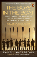 The Boys in the Boat (Movie Tie-In): Nine Americans and Their Epic Quest for Gold at the 1936 Berlin Olympics